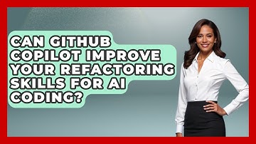 Can GitHub Copilot Improve Your Refactoring Skills For AI Coding? - Learning To Code With AI