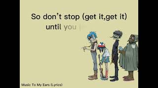 Gorillaz Feel Good Inc (Lyrics) Music To My Ears