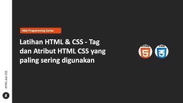 Latihan HTML & CSS - Tag dan Atribut HTML CSS yang paling sering digunakan