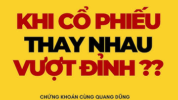 KHI CỔ PHIẾU THAY NHAU VƯỢT ĐỈNH ?? | ĐẦU TƯ CHỨNG KHOÁN