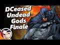 DCeased 3 &quot;How It Ended...&quot; - War Of The Undead Gods - Complete Story