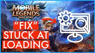 How To Fix Mobile Legends Game Stuck at Loading Screen 2023?