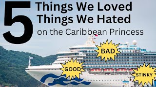 5 Things We Loved About Our Cruise On The Caribbean Princess And 5 Things We Didn't