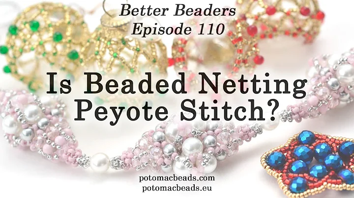 Is Beaded Netting Peyote Stitch? - Better Beader Episode by PotomacBeads
