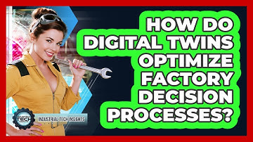 How Do Digital Twins Optimize Factory Decision Processes?