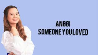 Anggi Marito - Someone you loved (Lewis Capaldi) Lirik