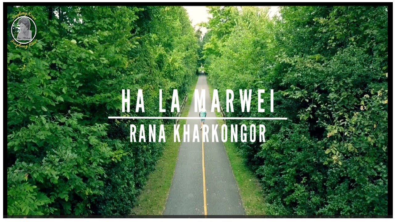 Rana Kharkongor   Ha La Marwei Official Lyric Video