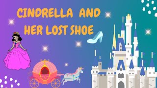 Kids Story-Cinderella and Her Lost Shoe