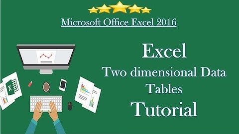 Advanced Microsoft Excel - Two dimensional Data Tables