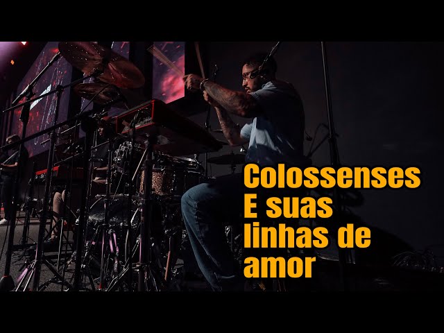 Colossenses e suas linhas de amor | Lucas Alves #drumcam class=