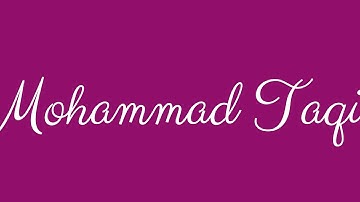 Learn how to Sign the Name Mohammad Taqi Stylishly in Cursive Writing