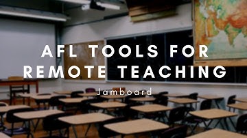 AFL Tools and Remote Teaching   Jamboards