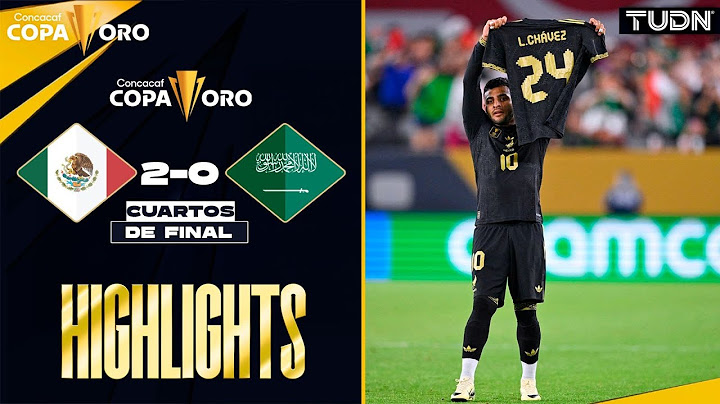 HIGHLIGHTS - México 2-0 Arabia Saudita | Copa Oro - 4tos 2025 | TUDN