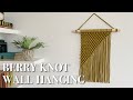 MACRAME WALL HANGING with the Berry Knot | Tutorial for beginners