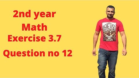 2nd year math Chapter 3 exercise 3.7 question no 12