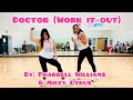 DOCTOR (Work it Out) | By PHARRELL WILLIAMS & MILEY CYRUS | ZUMBA®️ INSPIRED DANCE FITNESS