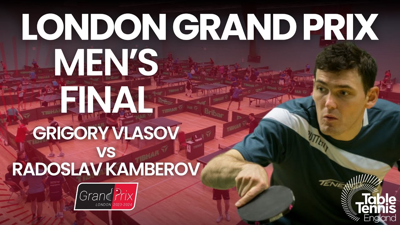 London Grand Prix 2024 - Men's Singles final - Grigory Vlasov v Radoslav Kamberov