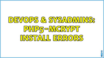 DevOps & SysAdmins: php5-mcrypt install errors (3 Solutions!!)
