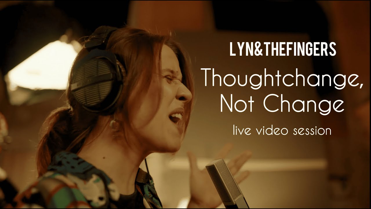Thoughtchange, Not Change - Lyn&TheFingers (live session)