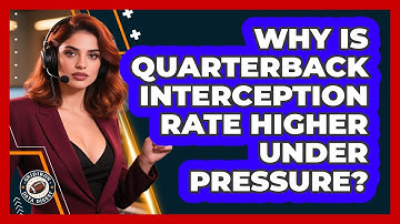 Why Is Quarterback Interception Rate Higher Under Pressure? - Gridiron Data Digest