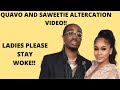 SAWEETIE AND QUAVO ALTERCATION VIDEO! LADIES STAY WOKE!