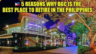 5 Reasons why BGC is the best place to retire in the Philippines…