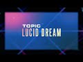 Topic - Lucid Dream (Giuseppe Ottaviani Remix) [Virgin Records]