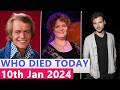 13 Famous Celebrities Who died Today 10th January 2024