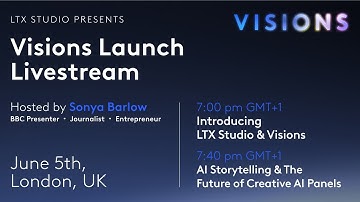 Official Livestream: Introducing Visions by LTX Studio