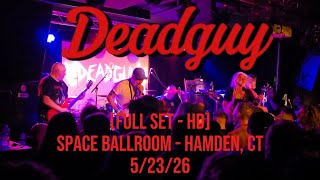 Deadguy live - [Full set - HD] - Space Ballroom - Hamden, CT - 5/23/26