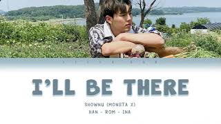 SHOWNU (MONSTA X) - I'LL BE THERE (Color Coded Lyrics Han - Rom - Indo)