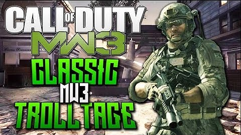 MW3 CLASSIC TROLLTAGE!