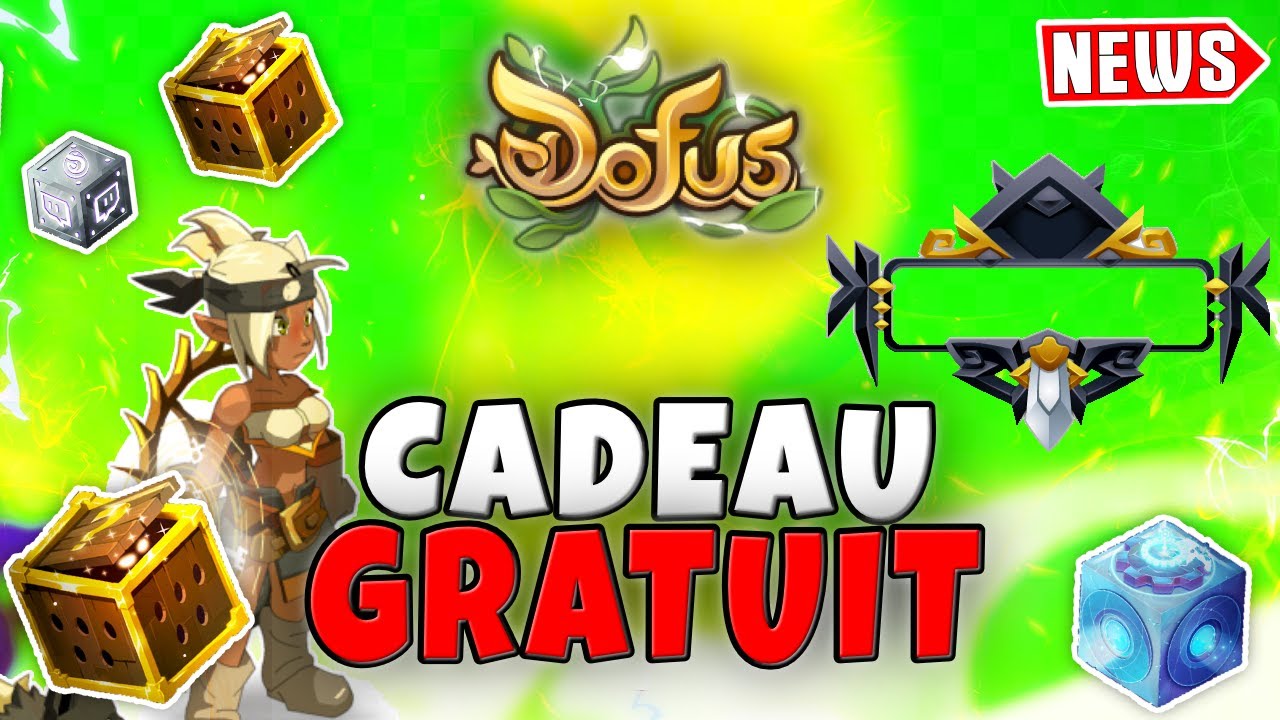 Cadeau gratuit pour tous sur dofus youtube