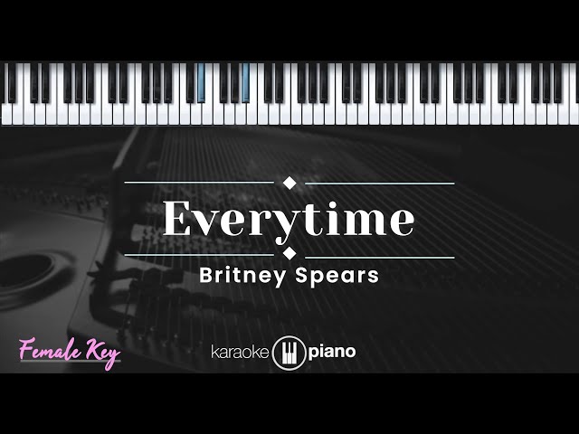 Everytime - Britney Spears (KARAOKE PIANO - FEMALE KEY) class=