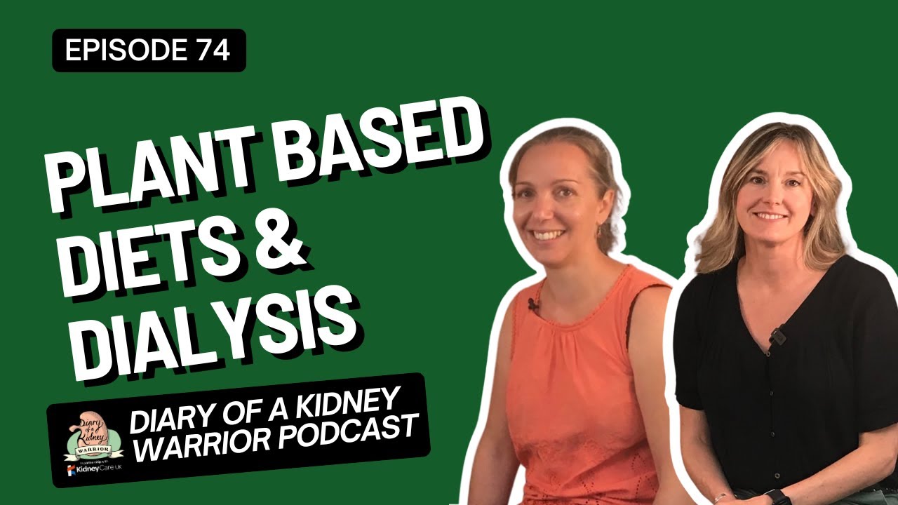 Plant based Diets & Dialysis Diary of a Kidney Warrior Podcast Episode