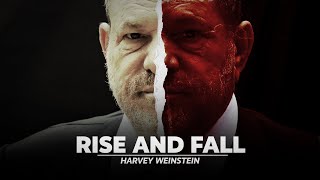 The Rise and Fall of Harvey Weinstein