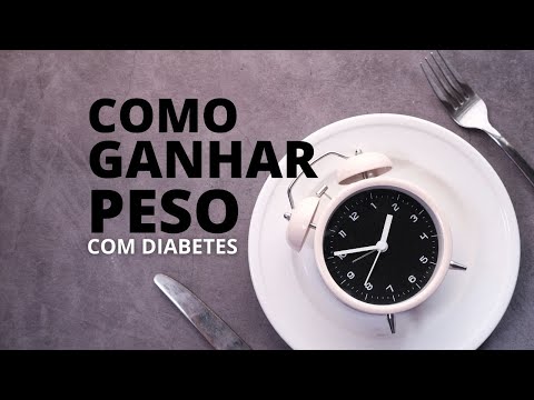 Vídeo: Como Ganhar Peso Com Diabetes: 11 Dicas