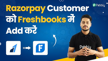 Razorpay Customers ko Freshbooks me Add Kare - Razorpay Freshbooks Integration