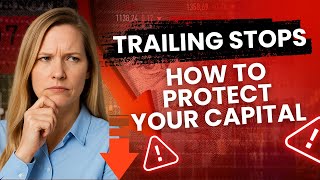 Trailing Stops Made Easy: Protect Profits Without Killing Your Trades