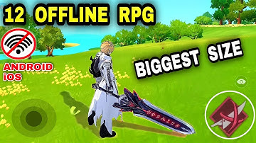 Top 12 OFFLINE RPG games for Android with HIGHEST SIZE 1 GB to 4 GB OFFLINE Action RPG games Mobile