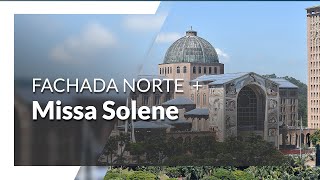 Missa Solene | Entrega da Fachada Norte aos Devotos | Santuário Nacional de Aparecida 18h 19/03/2022