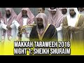 Makkah Taraweeh 2016 | Night 1 | Sheikh Shuraim
