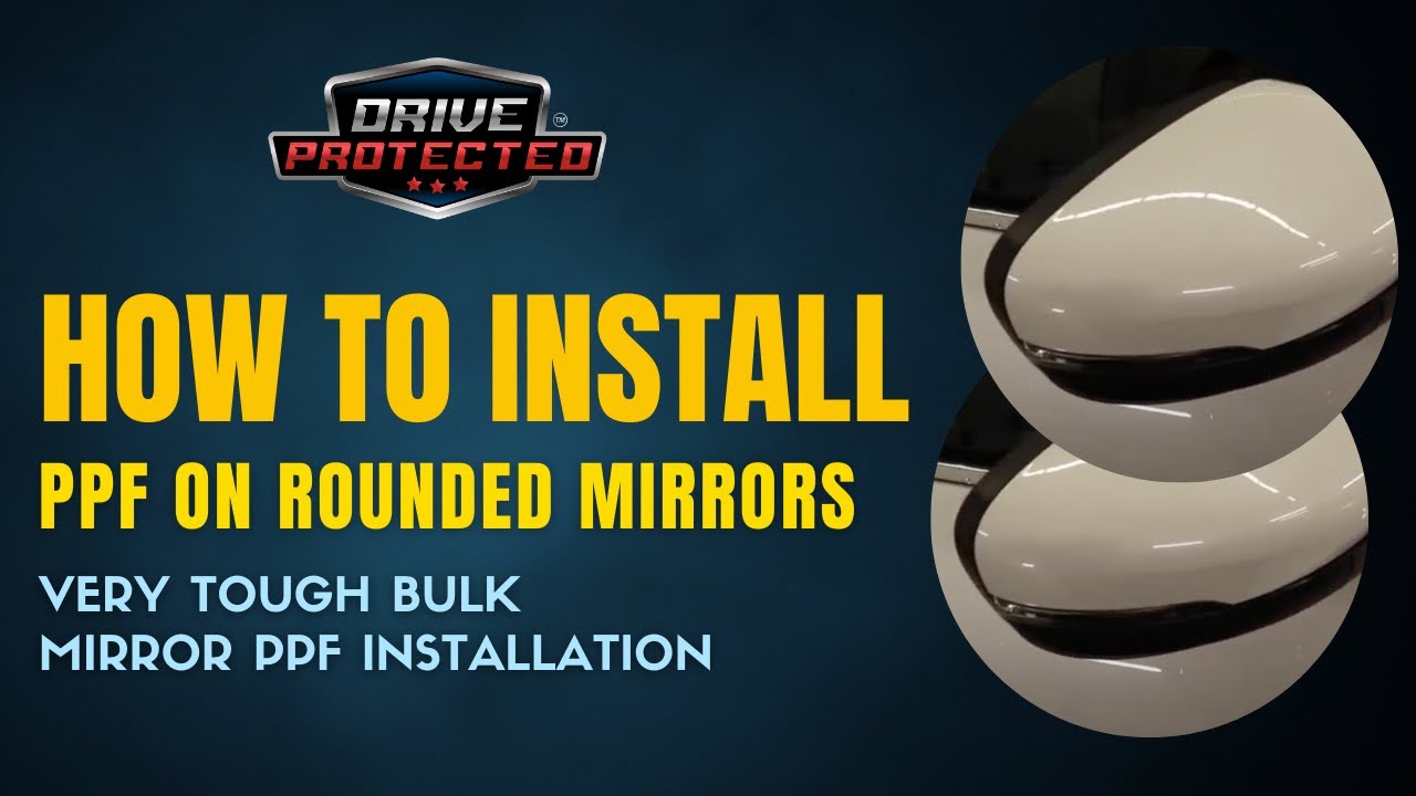 How To - Very Tough Bulk Mirror PPF Installation - How To Install PPF On  Rounded Mirrors 