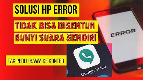 LAYAR HP ANDA ERROR?? || ADA SUARA GOOGLE VOICENYA? || TIDAK BISA DISENTUH? BEGINI CARANYA