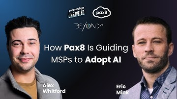 Eric Mink - How Pax8 Is Guiding MSPs to Adopt AI | Partnerships Unraveled x Pax8 Beyond
