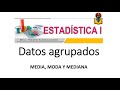 Datos Agrupados. Media, Moda y Mediana. Estadística.