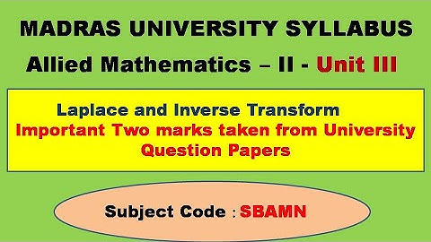 Madras University Allied Mathematics II Unit 3 Laplace and Inverse Transform Important two marks
