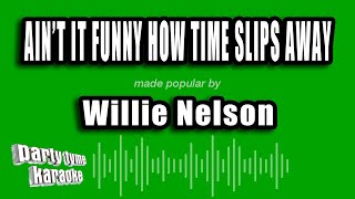 Willie Nelson - Ain't It Funny How Time Slips Away (Karaoke Version)