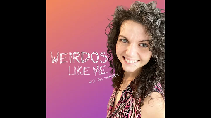 Episode 1: Are You a Weirdo Like Me?