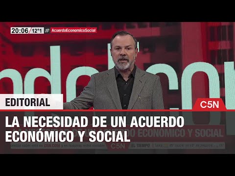 EDITORIAL de GUSTAVO SYLVESTRE en MINUTO UNO: "LA NECESIDAD DE UN ACUERDO ECONÓMICO y SOCIAL"